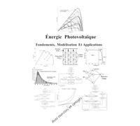 Énergie Photovoltaïque Fondements, Modélisation et Applications