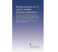 Energy actions no. 3 and 4, middle distillate decontrol: Hearing before the Committee on Interior and Insular Affairs, United States Senate, pursuant ... S. Res. 469 .. S. Res. 470 ... June 21, 1976