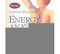 [Energy Anatomy: The Science of Personal Power, Spirituality and Health] (By: Caroline M. Myss) [published: March, 2002]