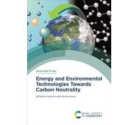 Energy and Environmental Technologies Towards Carbon Neutrality: Volume 4 (Sustainable Energy)