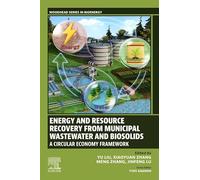 Energy and Resource Recovery from Municipal Wastewater and Biosolids: A Circular Economy Framework (Woodhead Series in Bioenergy)