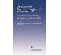 Energy and water development appropriations for fiscal year 1980: Hearings before a subcommittee of the Committee on Appropriations, United States ... Congress, first session: Volume 2