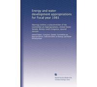 Energy and water development appropriations for fiscal year 1981: Hearings before a subcommittee of the Committee on Appropriations, United States ... Congress, second session: Volume 3