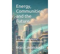 Energy, Communities, and the Future: A Ten-Module Analysis of Institutions and Modern Society