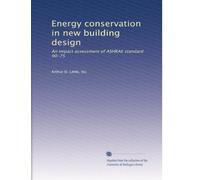 Energy conservation in new building design: An impact assessment of ASHRAE standard 90-75: Volume 2