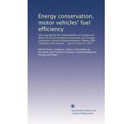 Energy conservation, motor vehicles' fuel efficiency: Hearings before the Subcommittee on Energy and Power of the Committee on Interstate and Foreign ... first session ... April 22 and 25, 1977