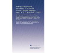 Energy conservation provisions of President Carter's energy program, parts A, B, C, and G of S. 1469: Hearings before the Subcommittee on Energy ... first session ... June 21 and 22, 1977