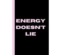 Energy Doesn’t Lie: Work Notebook, Funny Office Gift for Women, Coworker, Boss, Secret Santa Gag Gift (Blank Lined Journal)
