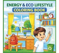 Energy & Eco Lifestyle Coloring Book for Kids: Earth Day Coloring Book with Environmental Awareness & Eco-Friendly Activities for Ages 3-8