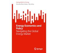 Energy Economics and Policy: Navigating the Global Energy Market (SpringerBriefs in Energy)