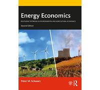 Energy Economics (Routledge Textbooks in Environmental and Agricultural Economics)