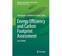Energy Efficiency and Carbon Footprint Assessment: Case Studies (Environmental Footprints and Eco-design of Products and Processes)