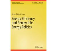 Energy Efficiency and Renewable Energy Policies (Synthesis Lectures on Renewable Energy Technologies)