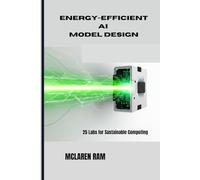 ENERGY-EFFICIENT AI MODEL DESIGN: 25 Labs for Sustainable Computing
