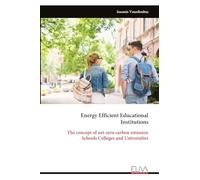 Energy Efficient Educational Institutions: The concept of net-zero carbon emission Schools Colleges and Universities