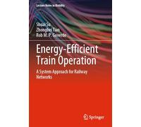 Energy-Efficient Train Operation: A System Approach for Railway Networks (Lecture Notes in Mobility)