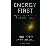 Energy First: Why Cooperation Powers Life from Cells to Societies