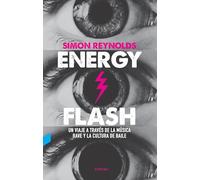 Energy Flash: Un viaje a través de la música rave y la cultura de baile (CONTRA)