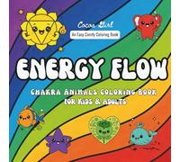 Energy Flow: Chakra Animals Coloring Book for Kids & Adults: A Easy Comfy Coloring Adventure Featuring Cute Creatures to Explore the Chakras, Colors, and Emotions Through Art (Cocoa Girl)