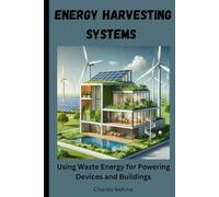 Energy Harvesting Systems: Using Waste Energy for Powering Devices and Buildings