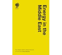 Energy in the Middle East: From Black Gold to Green Horizons