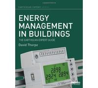 Energy Management in Buildings: The Earthscan Expert Guide 1st edition by Thorpe, David (2014) Hardcover