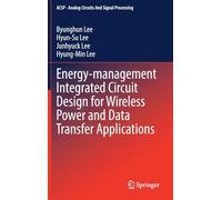 Energy-management Integrated Circuit Design for Wireless Power and Data Transfer Applications (Analog Circuits and Signal Processing)
