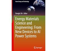 Energy Materials Science and Engineering: From New Devices to AI Power Systems (Green Energy and Technology)