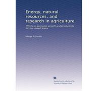 Energy, natural resources, and research in agriculture: Effects on economic growth and productivity for the United States