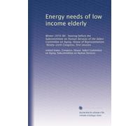Energy needs of low income elderly: Winter 1979-80 : hearing before the Subcommittee on Human Services of the Select Committee on Aging, House of Representatives, Ninety-sixth Congress, first session