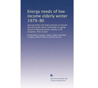 Energy needs of low income elderly winter 1979-80: Hearing before the Subcommittee on Human Services of the Select Committee on Aging, House of ... Congress, first session: Volume 5