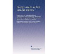 Energy needs of low income elderly: winter 1979-80 : hearing before the Subcommittee on Human Services of the Select Committee on Aging, House of ... Congress, first session: Volume 1