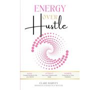 Energy Over Hustle: ALIGN: Create the business & life you desire - ATTRACT: Your soul clients with ease - ACHIEVE: Financial & time freedom