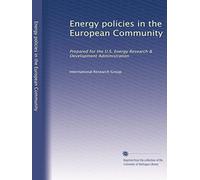 Energy policies in the European Community: Prepared for the U.S. Energy Research & Development Administration