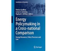 Energy Policymaking in a Cross-national Comparison: Energy Resources, Policy Processes and Law (Contributions to Economics)