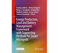 Energy Production, Load and Battery Management Framework with Supporting Methods for Smart Microgrids