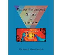 Energy Psychology, Stress and the Body: In Defence of Self and Identity