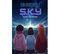 Energy S.K.Y.: Volume 1: Os Infiltrados