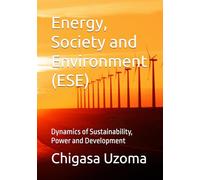 Energy, Society and Environment (ESE): Dynamics of Sustainability, Power and Development