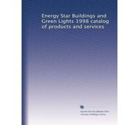 Energy Star Buildings and Green Lights 1998 catalog of products and services