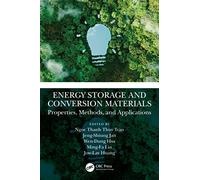 Energy Storage and Conversion Materials: Properties, Methods, and Applications