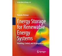 Energy Storage for Renewable Energy Systems: Modeling, Control, and AI Integration: 48 (Green Energy and Technology)