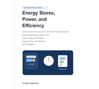 Energy Stores, Power, and Efficiency: How to Read Energy Stores, Work Done, Kinetic and Potential Energy, Power, and Efficiency with Confidence (Cognispark Physics Series)