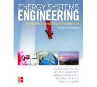 Energy Systems Engineering: Evaluation and Implementation, Fourth Edition