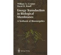Energy Transduction in Biological Membranes (Springer Advanced Texts in Chemistry): A Textbook of Bioenergetics