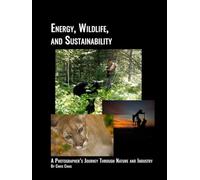 Energy, Wildlife, and Sustainability: A Western Canadian Perspective by Chris Craig