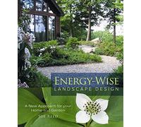 Energy-Wise Landscape Design: A New Approach for your Home and Garden