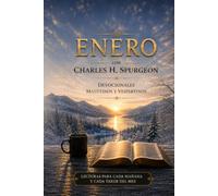 Enero con Charles H. Spurgeon: Mañana y Tarde devocionales matutinos y vespertinos para cada día del mes: 4 (Mañana y Tarde | Colección Charles Spurgeon)