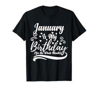 Enero es mi cumpleaños Sí Todo el Mes para Hombres Mujeres Camiseta