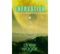 Enervation: The Shadeward Saga, Book Three